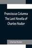 Franciscus Columna The Last Novella of Charles Nodier