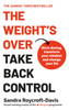 The Weight's Over - Take Back Control: Break free from dieting, transform your mindset and change your life. The Top 5 Sunday Times Bestseller 2025
