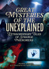 Great Mysteries of the Unexplained: Extraordinary Tales of Strange Phenomena