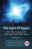 The Light of Egypt: Or, the Science of the Soul and the Stars