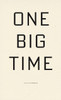 One Big Time