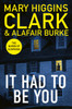 It Had To Be You: The thrilling new novel from the bestselling Queens of Suspense