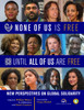 None of Us Is Free Until All of Us Are Free: New Perspectives on Global Solidarity