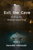 Exit the Cave: Ending the Reincarnation Trap, Book 1