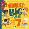 Worries Big and Small When You Are 7