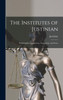 The Institutes of Justinian: With English Introduction, Translation, and Notes