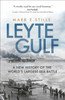 Leyte Gulf: A New History of the World's Largest Sea Battle