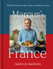 Marcus’s France: Delicious French Recipes, from My Kitchen to Yours