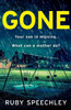 Gone: A totally unputdownable, gripping psychological thriller from Ruby Speechley
