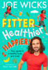 Fitter, Healthier, Happier!: Your Guide to a Healthy Body and Mind