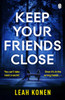 Keep Your Friends Close