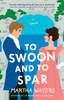 The To Swoon and to Spar: A Novel