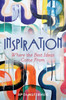 Inspiration: Where the Best Ideas Come From