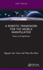 A Robotic Framework for the Mobile Manipulator: Theory and Application
