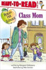 Class Mom: Ready-to-Read Level 1