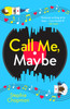 Call Me, Maybe: A hilarious, uplifting romcom with a love story that will make you swoon
