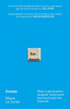 Escape: How a generation shaped, destroyed and survived the internet