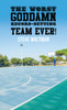 The Worst Goddamn Record-Setting Team Ever!