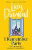 I Remember Paris: the perfect escapist read from the bestselling author of The Beach Cafe and Anything Could Happen