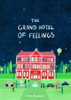 The Grand Hotel of Feelings