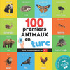 100 premiers animaux en turc: Imagier bilingue pour enfants: francais / turc avec prononciations