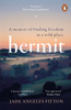 Hermit: A memoir of finding freedom in a wild place