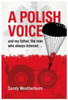 A Polish Voice: and my father, the man who always listened