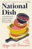 National Dish: Around the World in Search of Food, History and the Meaning of Home