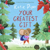 Your Greatest Gift: A Story for Christmas about Love