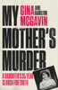 My Mother's Murder: A Daughter's 35-Year Search For Truth