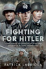 Fighting for Hitler: First-hand Accounts of German Soldiers at the Frontline