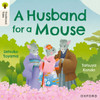 Oxford Reading Tree Traditional Tales: Level 6: A Husband for a Mouse