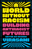 A World Without Racism: Building Antiracist Futures
