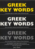 Greek Key Words: Learn Greek Easily: 2, 000 Word Vocabulary Arranged by Frequency in a Hundred Units, with Comprehensive Greek and English Indexes