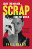 Scrap: 'Blackly humorous and enjoyably twisted' – Paula Hawkins