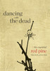 Dancing with the Dead: The Essential Red Pine Translations