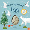 Small, Speckled Egg: A fact-filled picture book about the life cycle of a bird, with fold-out migration map of the world (ages 4-8)