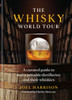 The Whisky World Tour: A Curated Guide to Unforgettable Distilleries and Their Whiskies