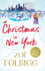 Christmas in New York: The festive, feel-good read from NUMBER ONE BESTSELLER Zoe Folbigg
