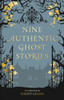 Nine Authentic Ghost Stories