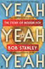 Yeah Yeah Yeah: The Story of Modern Pop