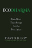 Ecodharma: Buddhist Teaching for the Precipice