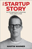 Startup Story: An Entrepreneur's Journey from Idea to Exit