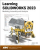Learning SOLIDWORKS 2023: Modeling, Assembly and Analysis