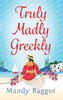 Truly, Madly, Greekly: The perfect romantic feel-good read from Mandy Baggot