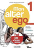 Mon Alter Ego 1: Pack - Livre de l'eleve + version numerique