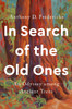 In Search of the Old Ones: An Odyssey Among Ancient Trees