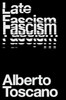 Late Fascism: Race, Capitalism and the Politics of Crisis