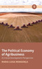 The Political Economy of Agribusiness: A Critical Development Perspective