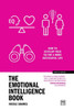 The Emotional Intelligence Book: How to Develop Your Eq for a More Successful Life